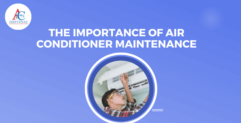 The Importance Of Air Conditioner Maintenance