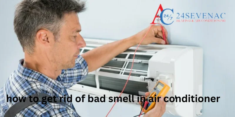 how to get rid of bad smell in air conditioner
